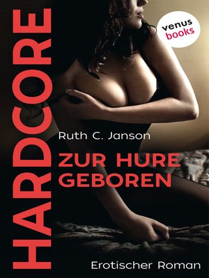 cover image of Zur Hure geboren--HARDCORE